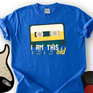 I Am This Old T-Shirt