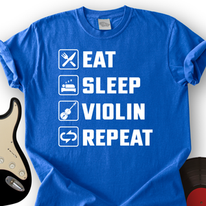Eat, Sleep, Violin, Repeat T-Shirt
