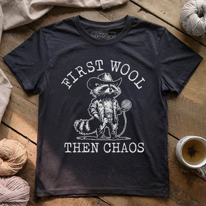First Wool Then Chaos T-shirt