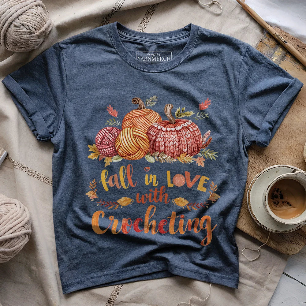 Fall In Love With Crocheting T-shirt