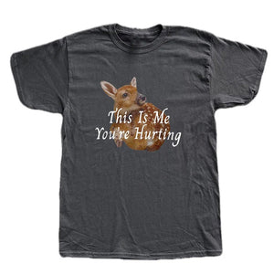 This Is Me You're Hurting Graphic T-Shirt