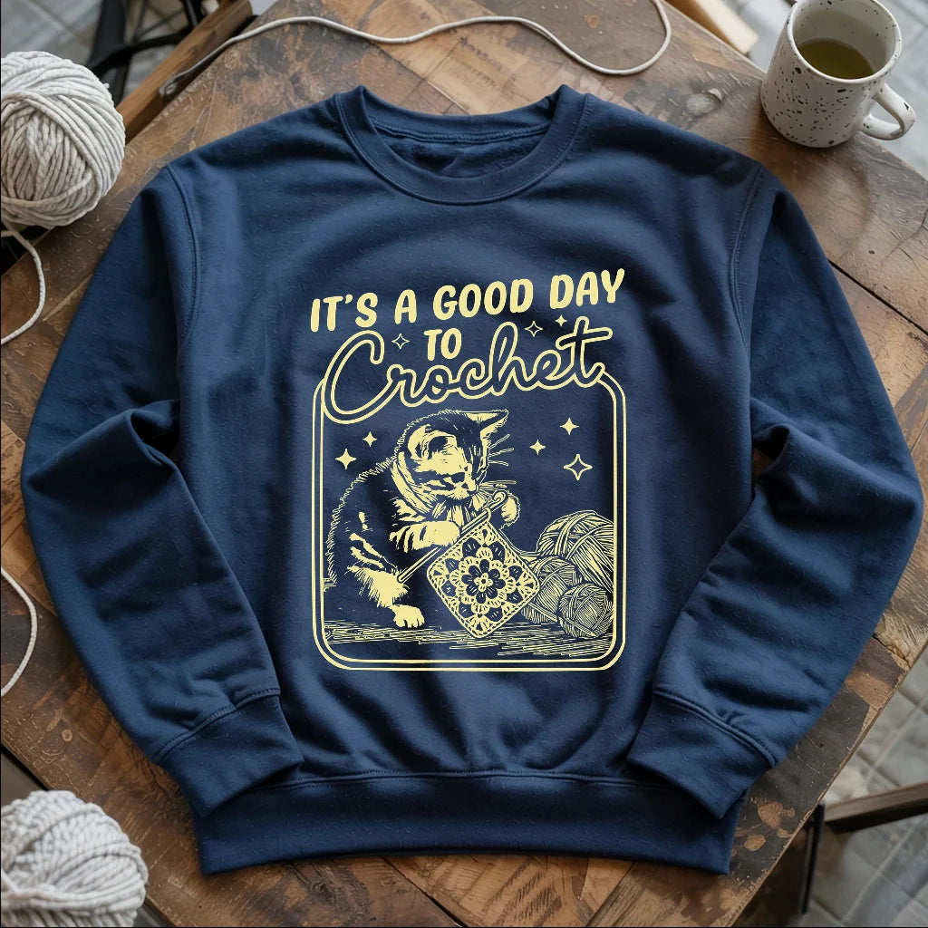 Good Day To Crochet Sweatshirt