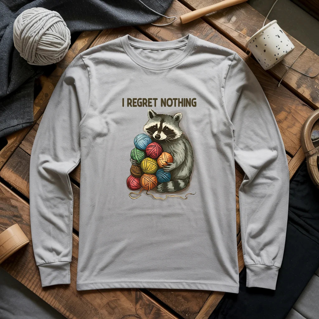 I Regret Nothing Long Sleeve T-shirt