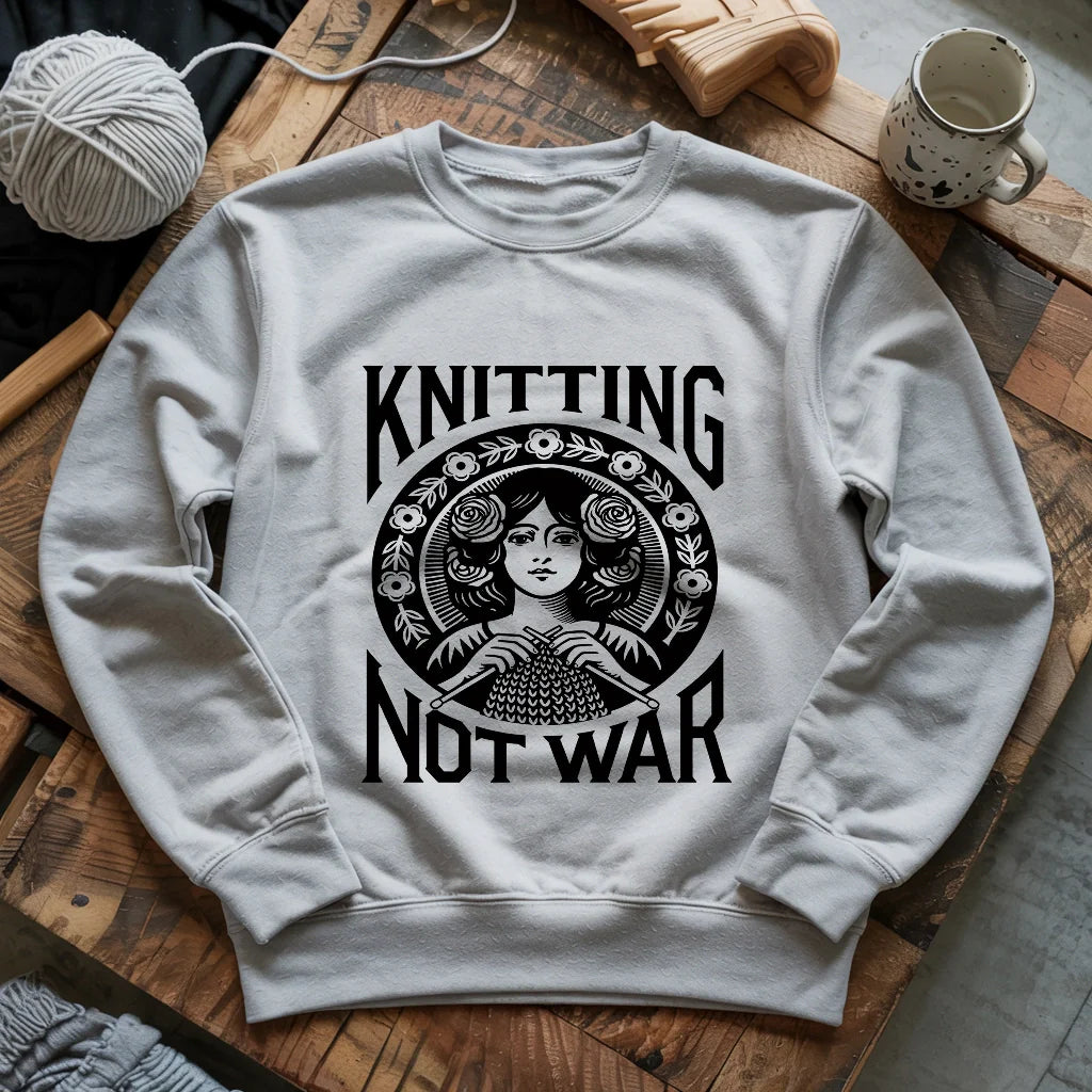 Knitting Not War Sweatshirt